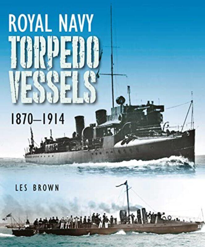 

Royal Navy Torpedo Vessels by Les Brown-Hardcover