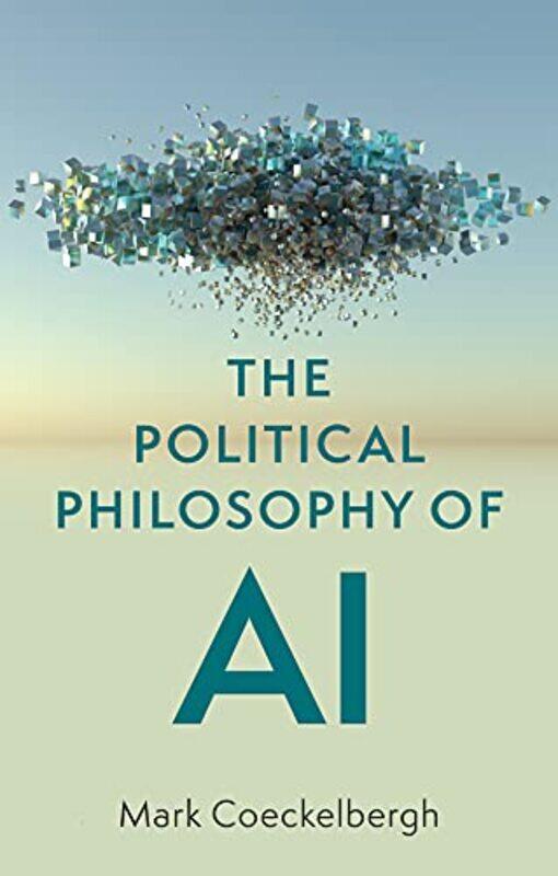 

The Political Philosophy Of Ai by Mark Coeckelbergh-Paperback