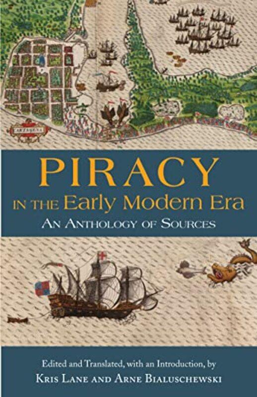 

Piracy in the Early Modern Era by Kris LaneArne Bialuschewski-Paperback