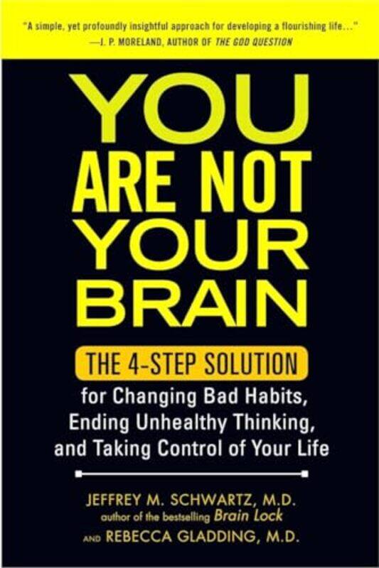 

You Are Not Your Brain by , Jeffrey M Schwartz, Rebecca Gladding-Paperback