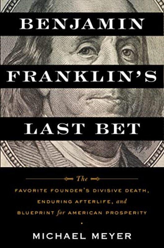 

Benjamin Franklins Last Bet by Michael Meyer-Hardcover