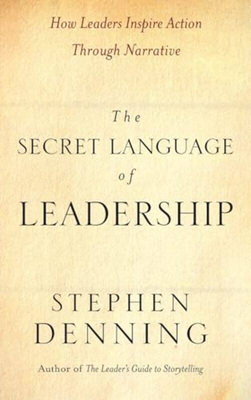 

The Secret Language of Leadership by Stephen Washington, DC Denning-Hardcover