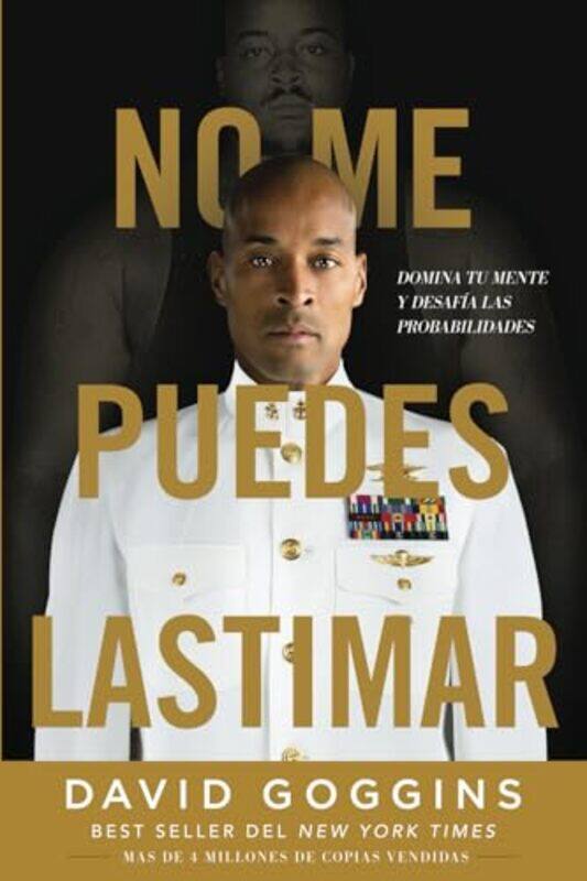 

No Me Puedes Lastimar Domina Tu Mente Y Desafia Las Probabilidades By Goggins, David Paperback