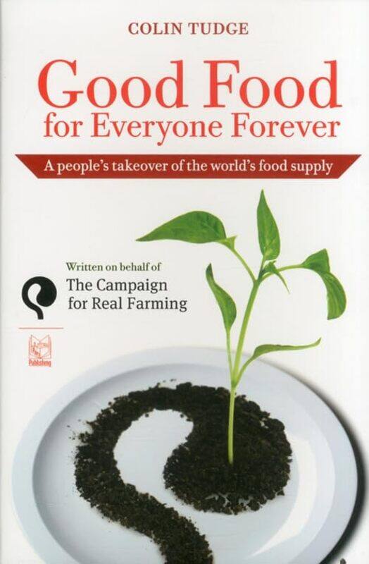 

Good Food For Everyone Forever by Colin Tudge-Paperback