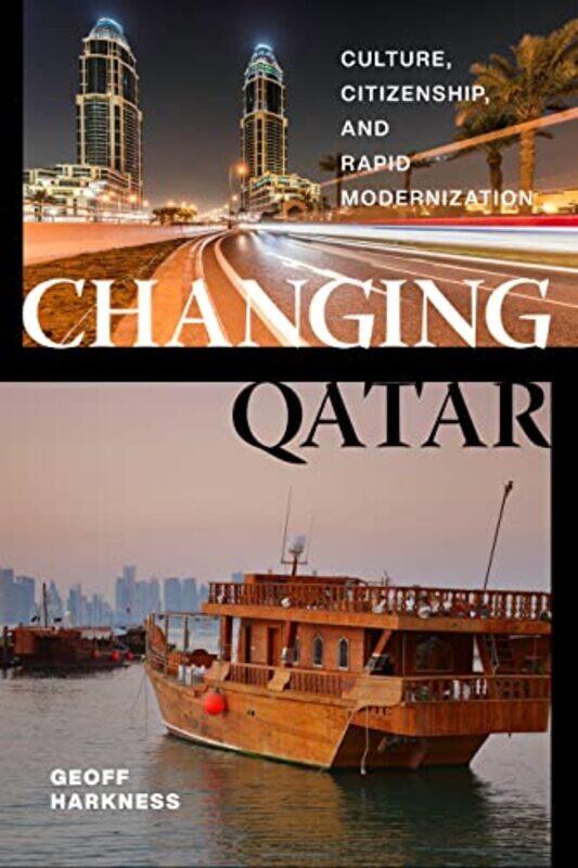 

Changing Qatar by Geoff Harkness-Hardcover