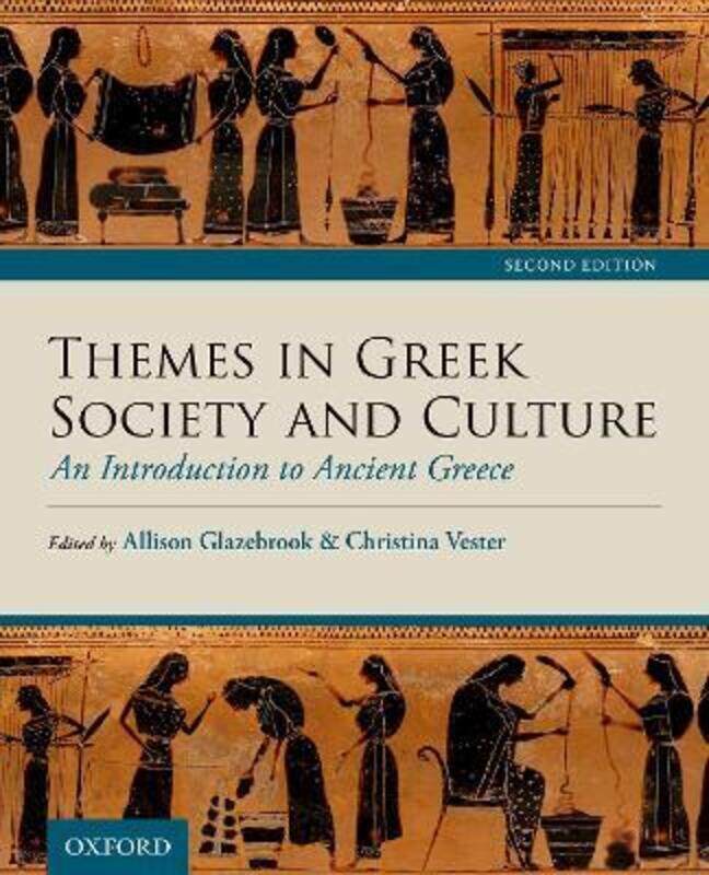 

Themes in Greek Society and Culture: An Introduction to Ancient Greece.paperback,By :Glazebrook, Allison (Professor, Department of Classics, Professor