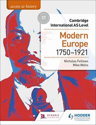 Access to History for Cambridge International AS Level: Modern Europe 1750-1921,Paperback by Fellows, Nicholas - Wells, Mike