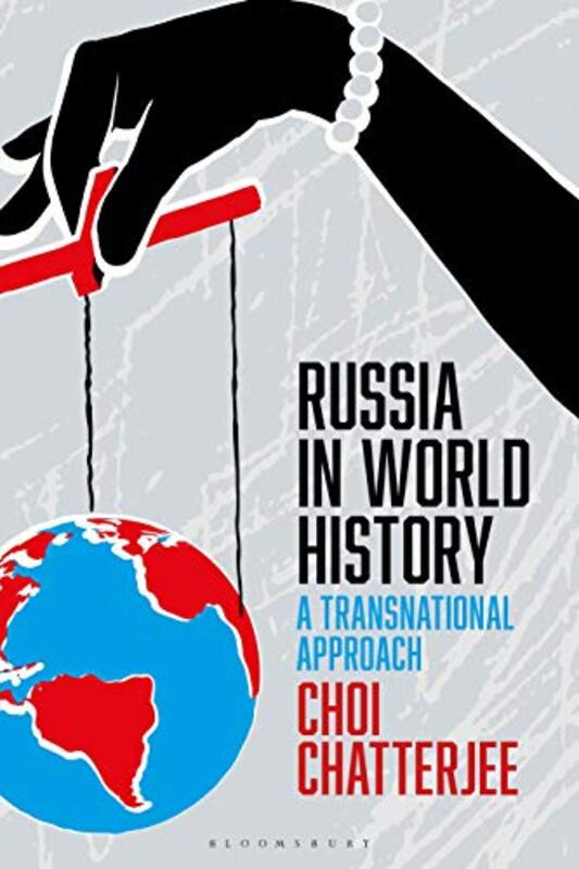 

Russia in World History by Professor Choi California State University, Los Angeles, USA Chatterjee-Hardcover