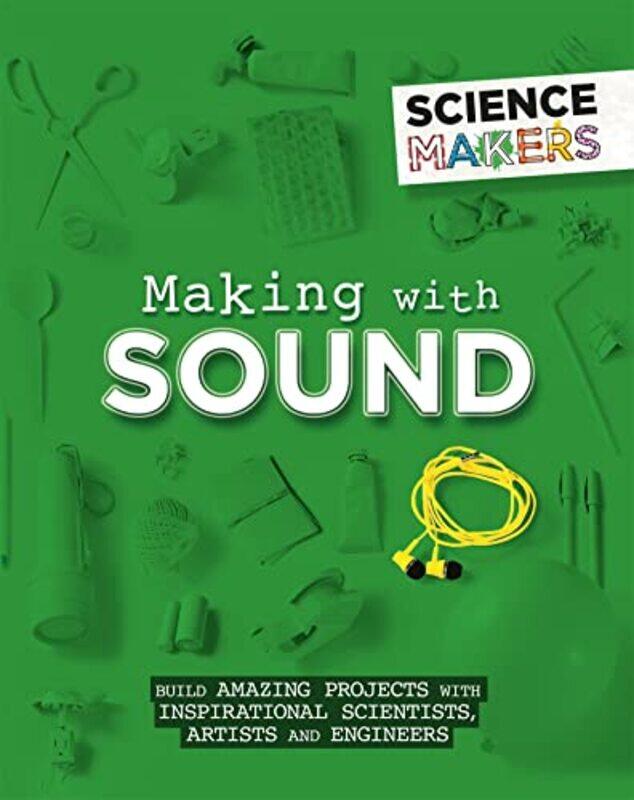 

Science Makers Making with Sound by Anna Claybourne-Paperback