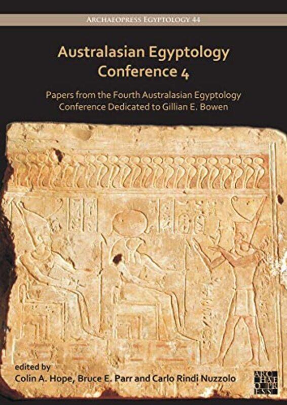 

Australasian Egyptology Conference 4 by David University of Exeter UK HarveyJim University of Minnesota USA Perry-Paperback