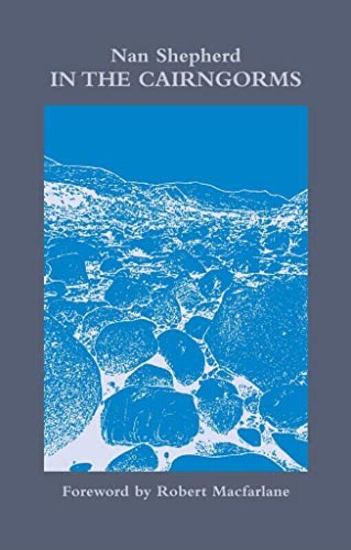 

In The Cairngorms by Nan Shepherd-Paperback