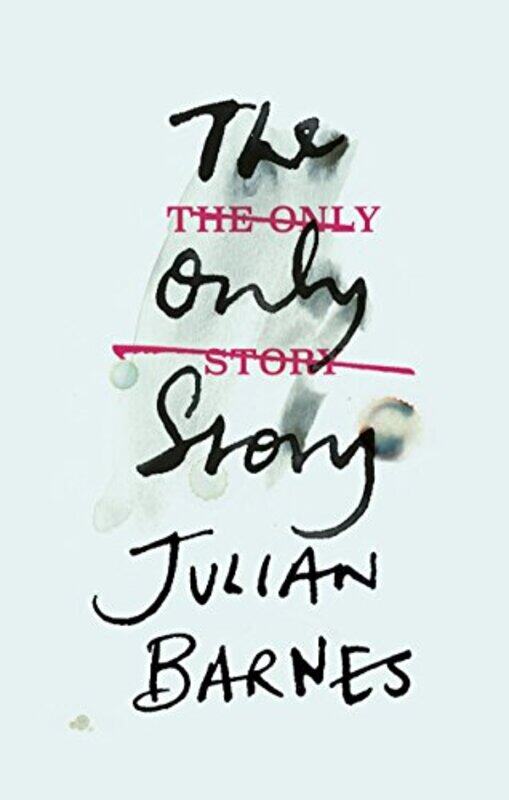 

The Only Story, Hardcover Book, By: Julian Barnes