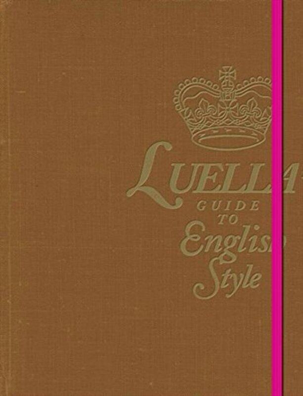 

Luella's Guide to English Style, Hardcover Book, By: Luella Bartley