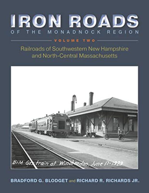 

Iron Roads of the Monadnock Region by Bradford G BlodgetRichard R Richards-Paperback