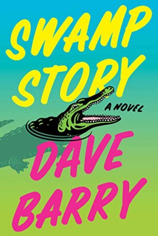 

Swamp Story by Dave Barry-Hardcover