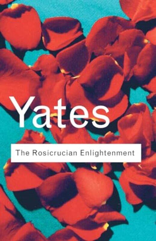 

The Rosicrucian Enlightenment by Frances Yates-Paperback