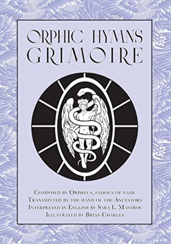 

Orphic Hymns Grimoire by Sara L Mastros-Paperback