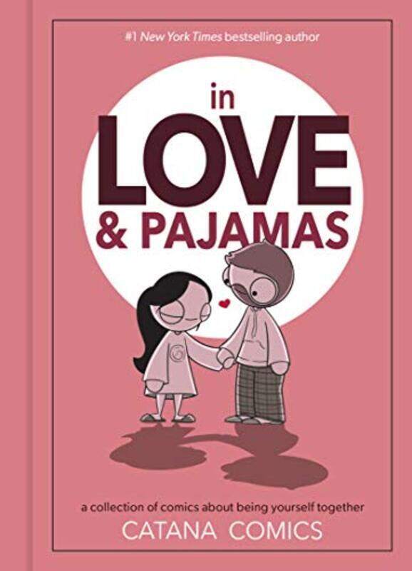 

In Love & Pajamas: A Collection of Comics about Being Yourself Together,Hardcover by Chetwynd, Catana