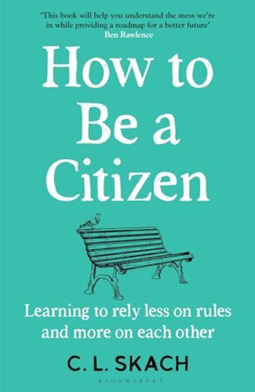 

How to Be a Citizen by C.L. Skach -Paperback