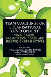 Team Coaching For Organisational Development Team Leader Organisation Coach And Supervision Pers by Zink, Helen Paperback