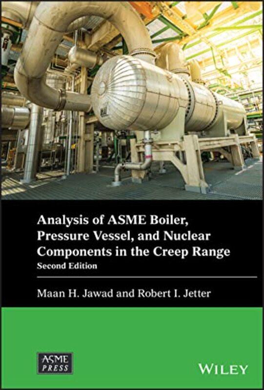 

Analysis of ASME Boiler Pressure Vessel and Nuclear Components in the Creep Range by Maan H Nooter Corp, Missouri JawadRobert I Jetter-Hardcover