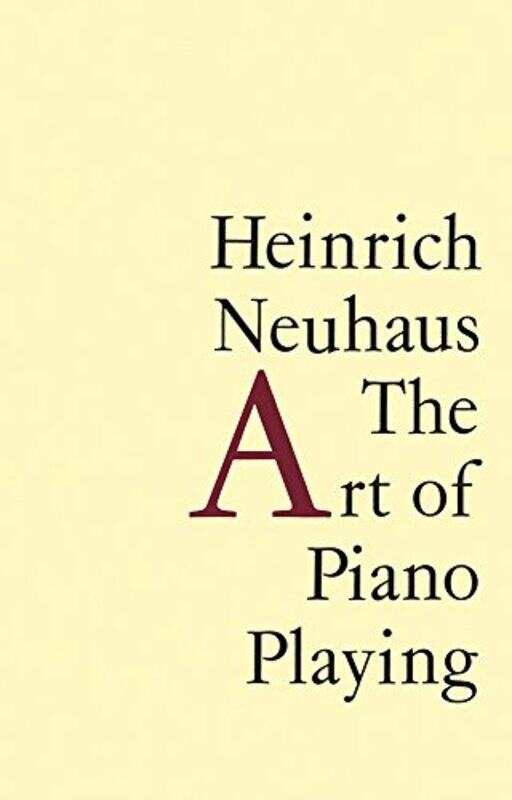 

The Art Of Piano Playing By Neuhaus, Heinrich - Leibovitch, K.A. Paperback