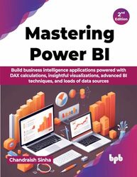 Mastering Power BI by Chandraish Sinha -Paperback