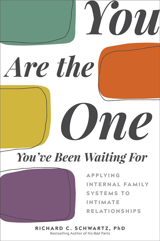 

You Are the One You've Been Waiting For: Applying Internal Family Systems to Intimate Relationships, Paperback Book, By: Richard Schwartz Ph.D.