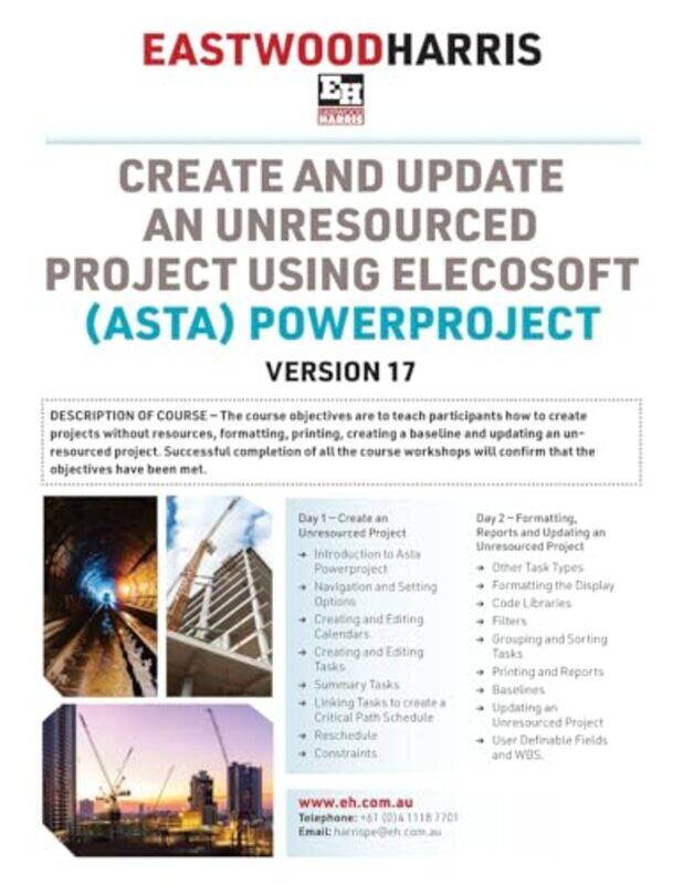 

Create and Update an Unresourced Project using Elecosoft (Asta) Powerproject Version 17 by Paul E Harris -Paperback
