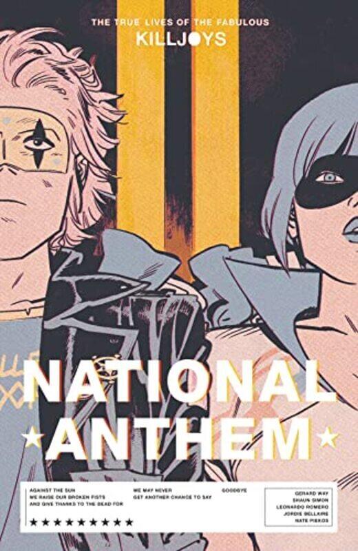 

The True Lives Of The Fabulous Killjoys: National Anthem , Paperback by Way, Gerard - Simon, Shaun - Romero, Leonardo