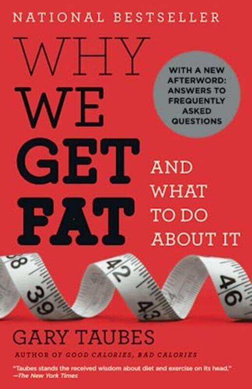 

Why We Get Fat: And What to Do About It Paperback by Taubes, Gary