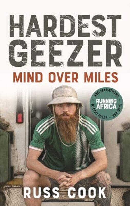 

Hardest Geezer Mind Over Miles by Cook, Russ , Hardcover