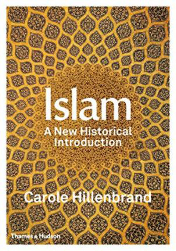 

Islam: A New Historical Introduction, Paperback Book, By: Carole Hillenbrand