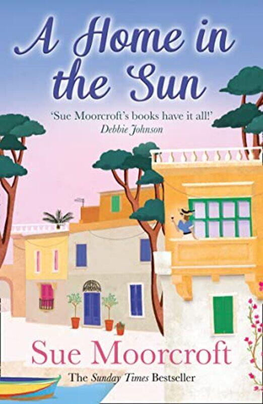 

A Home in the Sun by Sue Moorcroft-Paperback