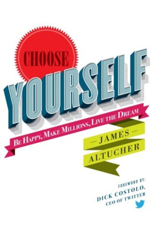 

Choose Yourself!,Paperback by James Altucher