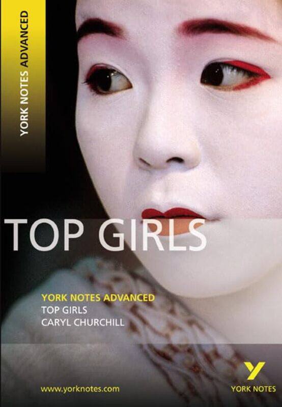 

Top Girls York Notes Advanced everything you need to study and prepare for the 2025 and 2026 exams by Caryll Churchill-Paperback