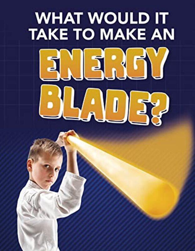 

What Would It Take to Make an Energy Blade by King-Paperback