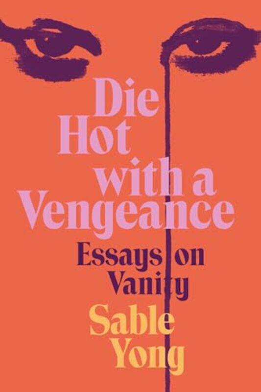 

Die Hot With A Vengeance By Sable Yong -Paperback