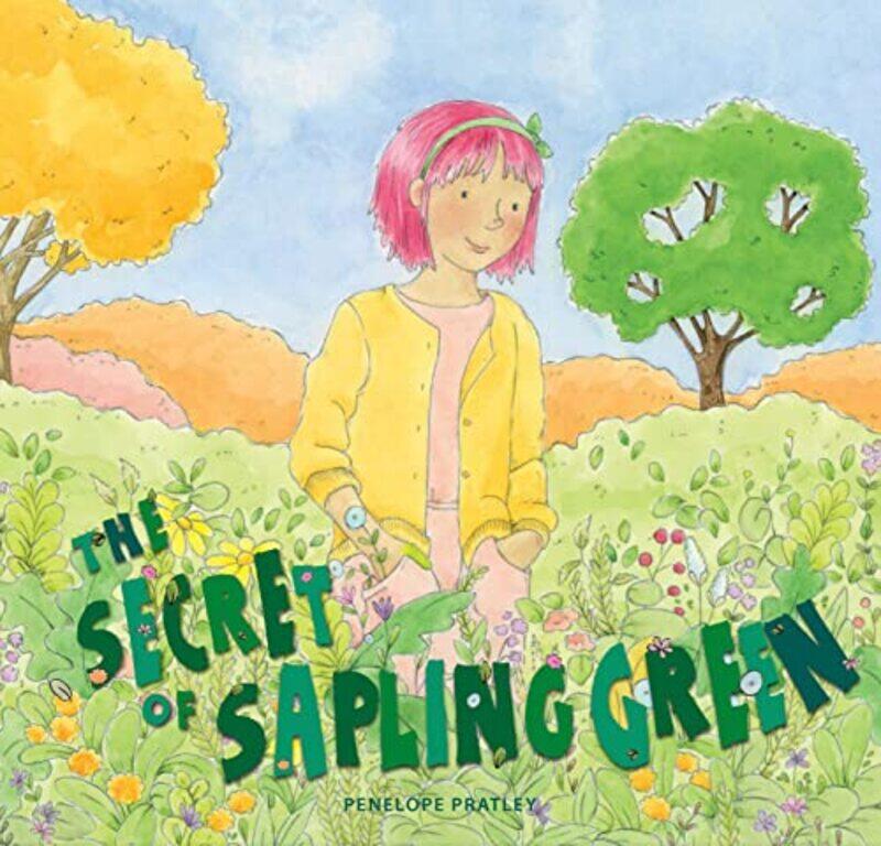 

The Secret of Sapling Green by Penelope Pratley-Hardcover