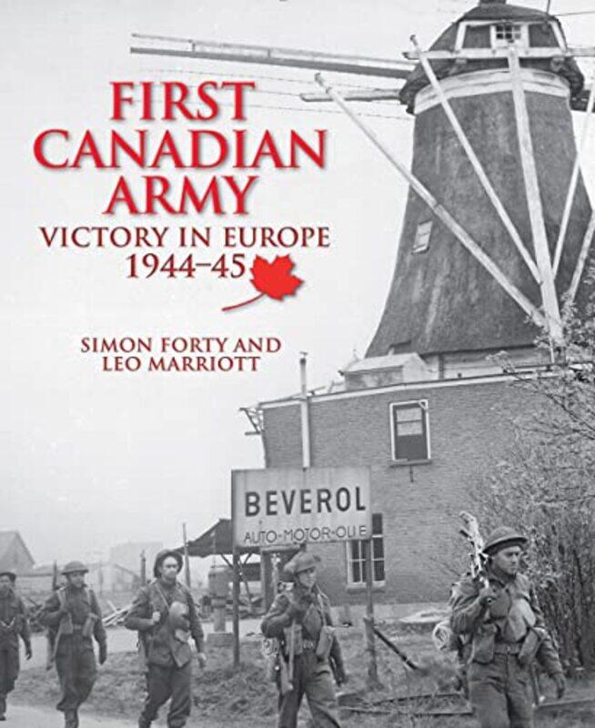 

First Canadian Army by Simon FortyLeo Marriott-Paperback