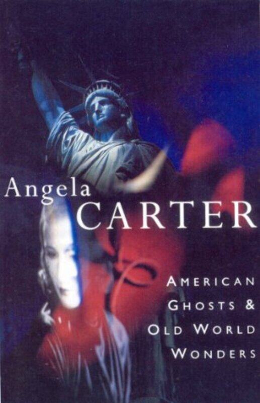 

American Ghosts and Old World Wonders by Angela Carter-Paperback