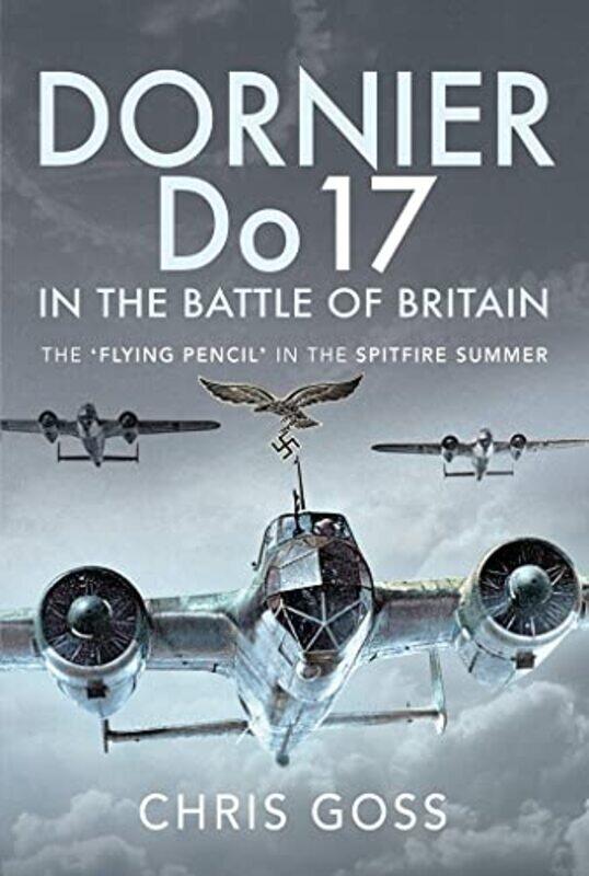 

Dornier Do 17 in the Battle of Britain by Chris Goss-Hardcover