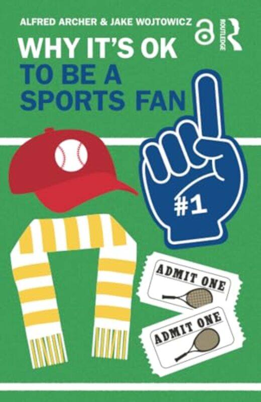 

Why Its OK to Be a Sports Fan by Alfred ArcherJake Wojtowicz-Paperback