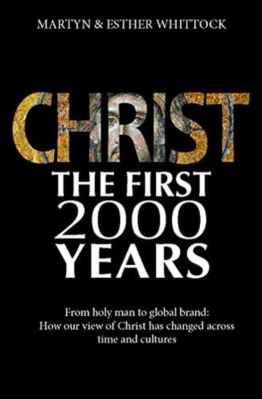 

Christ The First Two Thousand Years by Martyn WhittockEsther Whittock-Paperback