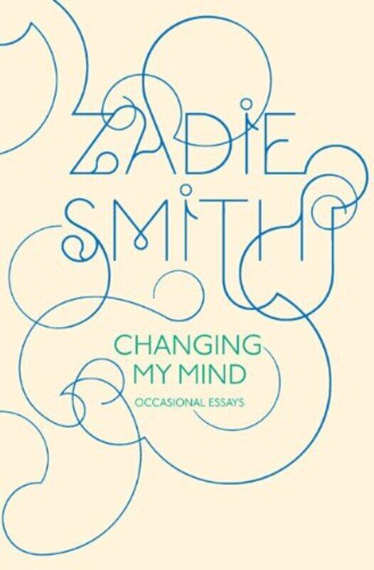 

Changing My Mind: Occasional Essays, Hardcover, By: Zadie Smith