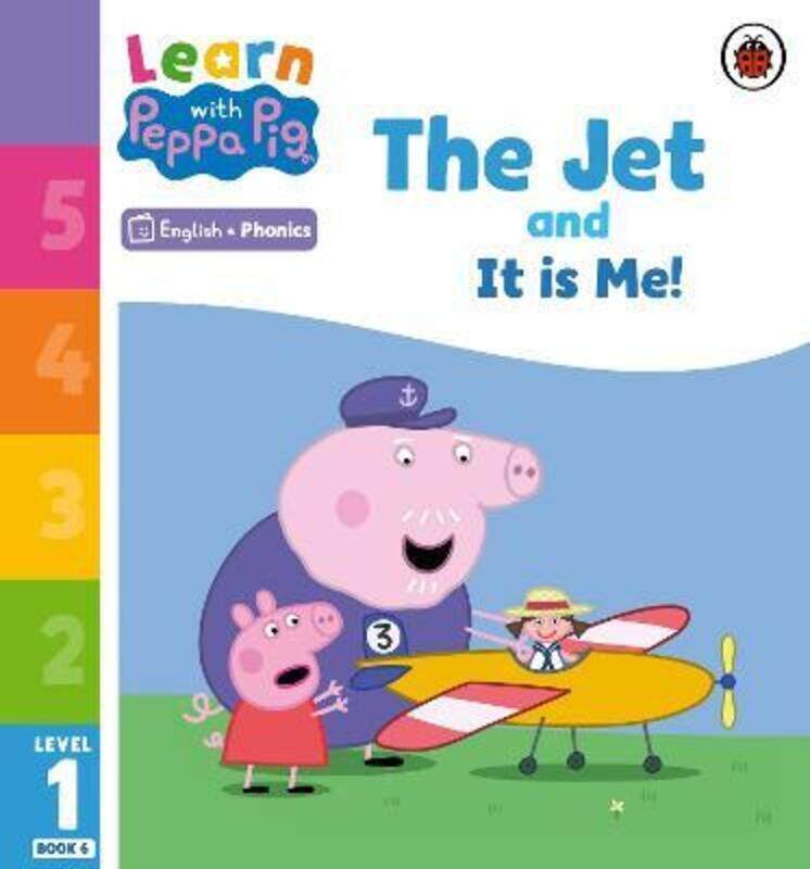

Learn with Peppa Phonics Level 1 Book 6 - The Jet and It is Me! (Phonics Reader)