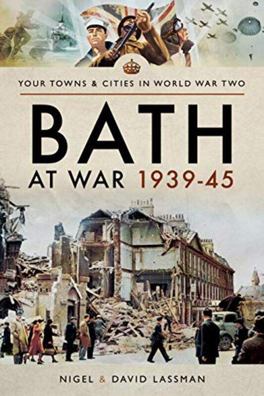 

Bath at War 193945 by David LassmanNigel Lassman-Paperback