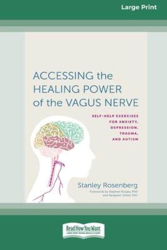 

Accessing the Healing Power of the Vagus Nerve: Self-Exercises for Anxiety, Depression, Trauma, and.paperback,By :Rosenberg, Stanley