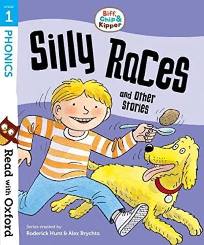 

Read with Oxford: Stage 1: Biff, Chip and Kipper: Silly Races and Other Stories , Paperback by Hunt, Roderick - Brychta, Alex - Young, Annemarie - Sch