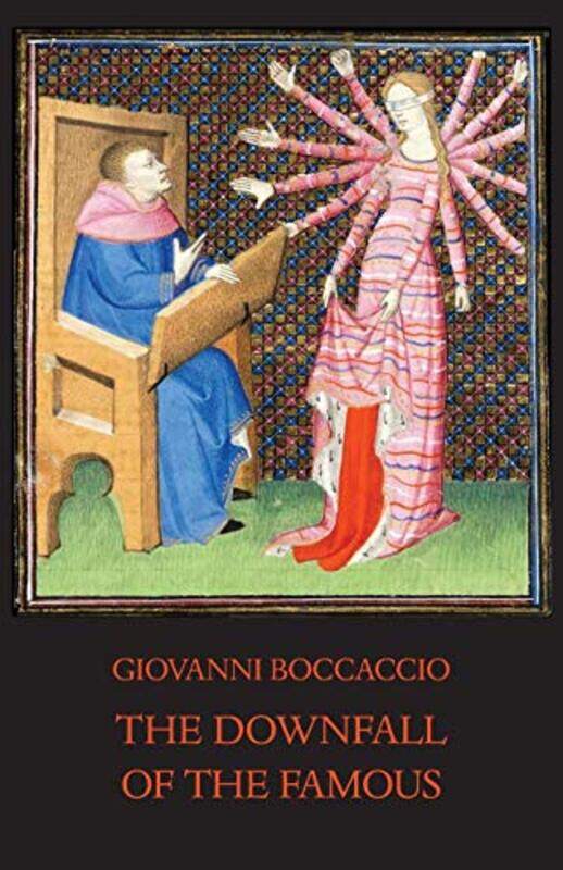 

The Downfall of the Famous by Giovanni BoccaccioLouis Brewer Hall-Paperback